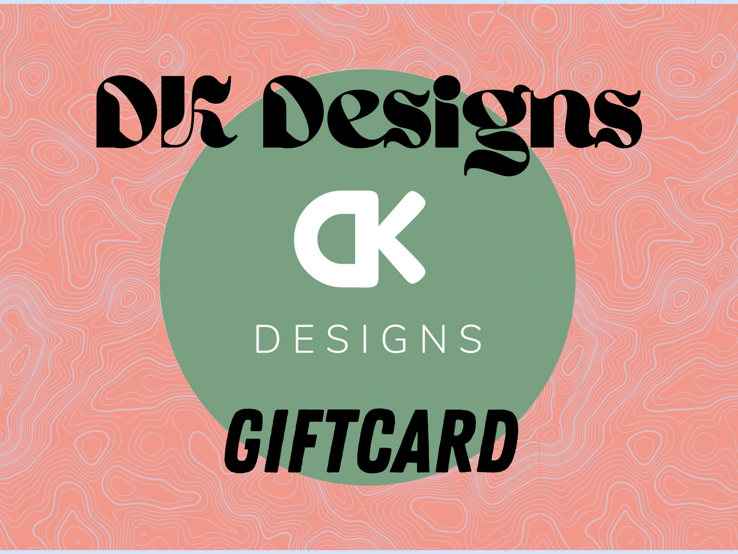 DK Designs Gift Card